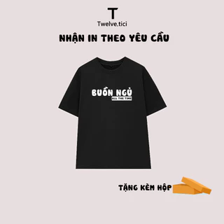 Áo Thun Buồn Ngủ All The Time 100% Cotton oversize áo phông tay lỡ Design by Twelve.tici