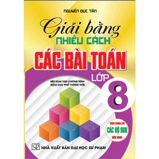 sách - Giải bằng nhiều cách các bài toán lớp 8 (dùng chung cho các bộ sgk hiện hành)