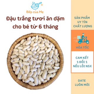 Đậu trắng tươi đã bóc vỏ nấu ăn dặm cho bé từ 6 tháng, Shop Bếp Của Mẹ