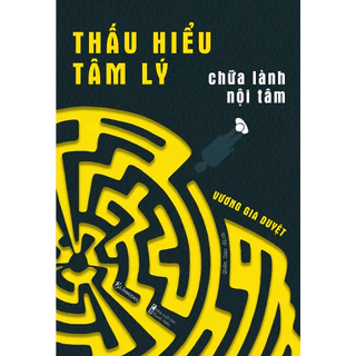 Sách - Thấu Hiểu Tâm Lý, Chữa Lành Nội Tâm