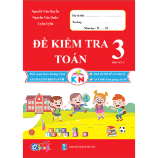 Sách - Đề Kiểm Tra Toán 3 Học Kì 2 - Kết Nối Tri Thức Với Cuộc Sống