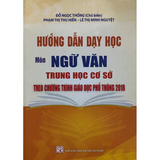 Sách - Hướng dẫn dạy học Môn Ngữ Văn trung học cơ sở theo chương trình giáo dục phổ thông 2018