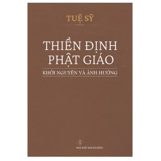 Sách - Thiền Định Phật Giáo - Khởi Nguyên Và Ảnh Hưởng (Tái bản)