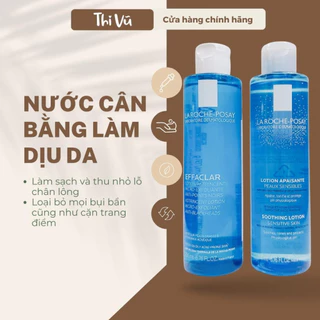 Toner La roche Posay Effaclar, nước cân bằng dành cho da dầu mụn nhạy cảm - Thi Vũ