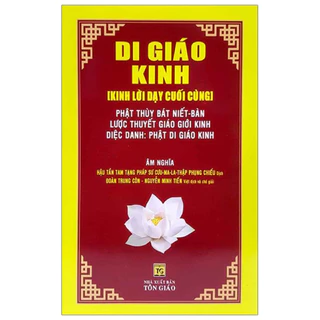 Sách - Di Giáo Kinh - Kinh Lời Dạy Cuối Cùng (Âm Nghĩa)