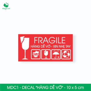 MDC1 - 10x5 cm - 100 Decal Fragile - Tem dán HÀNG DỄ VỠ - Sticker Nhãn dán có keo