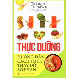 Sách - Thực Dưỡng Hướng Dẫn Cách Thức Thay Đổi Số Phận