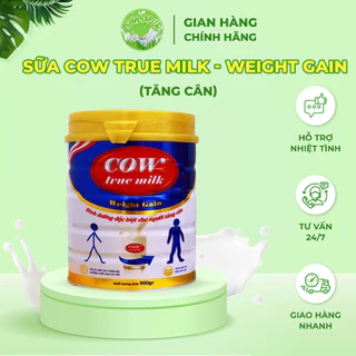 Sữa Tăng Cân Cow True Milk Weight Gain 900g - Dành cho người gầy, ốm yếu, suy dinh dưỡng - SONMILK