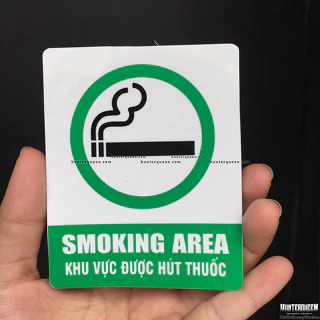 Biển báo [8x10cm] Khu vực được hút thuốc. Decal logo cảnh báo chú ý chống nước. Smoking area