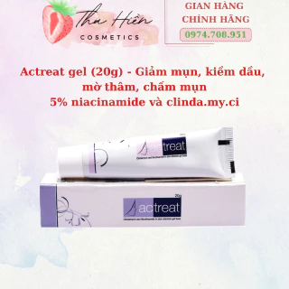 Actreat Gel (20g) - Gel giảm mụn, kiềm dầu, mờ thâm chấm mụn 5% Niacinamide và Clin.damycin - Thu Hiền Cosmetics