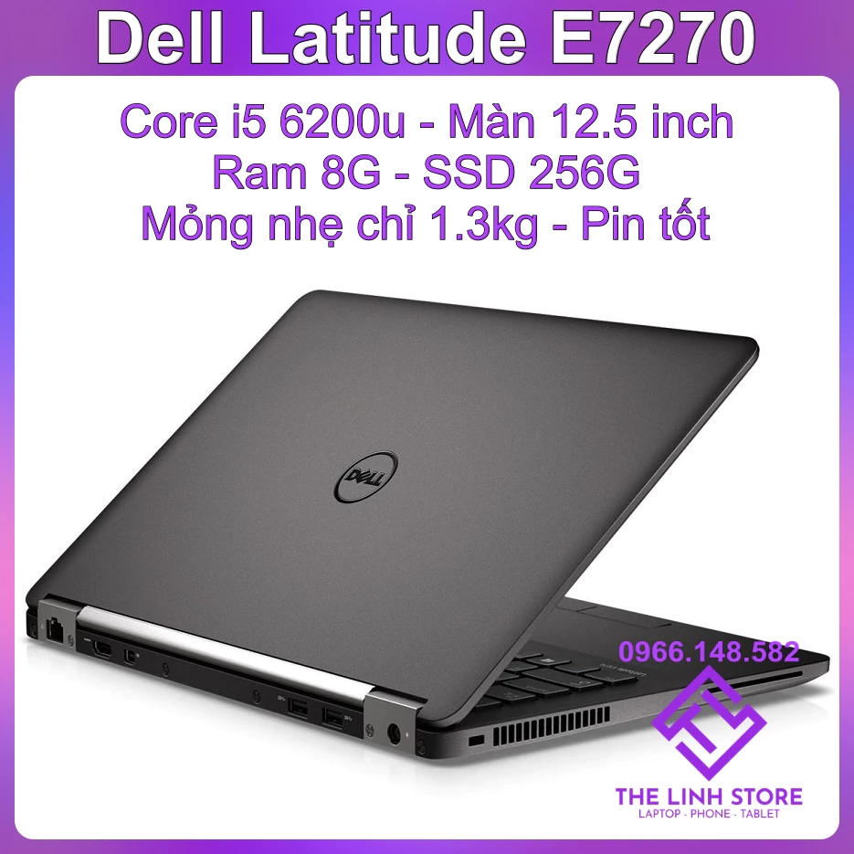 Laptop Dell Latitude E7270 ram 8G SSD 256G - Core i5 6200u Gọn nhẹ thời trang