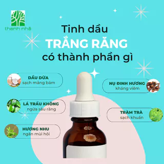 TINH DẦU TRẮNG RĂNG 10ml - THƠM MIỆNG, SẠCH KHUẨN