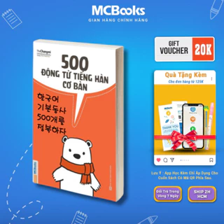 Sách - 500 động từ tiếng Hàn cơ bản - Giải nghĩa chi tiết, ví dụ thực tiễn Mcbooks