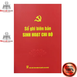 Sách - Sổ ghi biên bản sinh hoạt chi bộ (NXB Chính trị quốc gia sự thật)