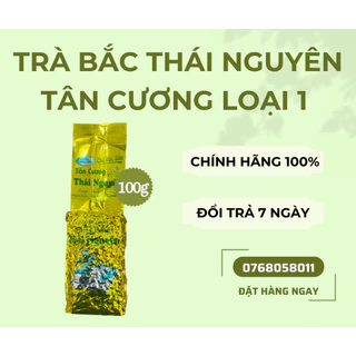 [Chính hãng] Trà Bắc Thái Nguyên LOẠI 1 - 100GR Trà Sạch Lộc Tân Cương Cánh Trà Nhỏ, Hậu Vị Ngọt Sâu