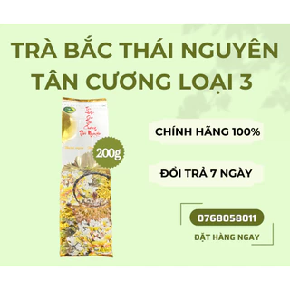 [Chính hãng] Trà Bắc Thái Nguyên LOẠI 3 - 200GR Trà Sạch Lộc Tân Cương Cánh Trà Nhỏ, Hậu Vị Ngọt Sâu