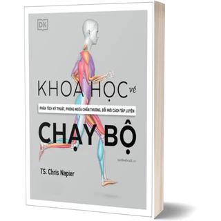 Sách - Khoa Học Về Chạy Bộ - Phân Tích Kỹ Thuật, Phòng Ngừa Chấn Thương, Đổi Mới Cách Tập Luyện - Bìa Cứng - NNB