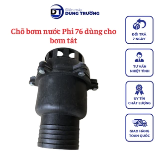 Chõ Bơm Nước Phi 76 Chõ Máy Bơm Nước Dùng Cho Bơm Tát Công Nghiệp Bền Bỉ