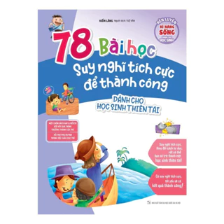 Sách: RLKNSDCHS - 78 Bài Học Suy Nghĩ Tích Cực Để Thành Công Dành Cho Học Sinh Thiên Tài