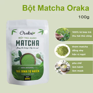 Bột Matcha Trà Xanh Oraka - công nghệ Nhật Bản sản xuất tại Thái Nguyên - Nguồn Gốc Từ Thiên Nhiên 100%