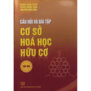 Sách - Câu hỏi và bài tập Cơ sở Hoá học Hữu cơ Tập 2