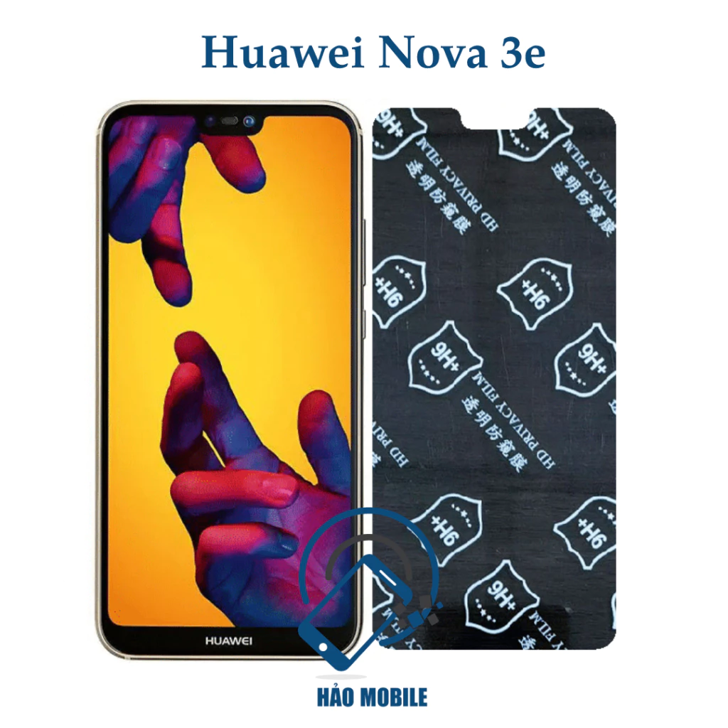 Dán chống nhìn trộm Huawei Nova 3e - Dán cường lực dẻo nano 9H+