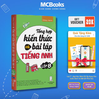 Sách - Tổng hợp kiến thức Và bài tập tiếng Anh Lớp 8 - Mcbooks