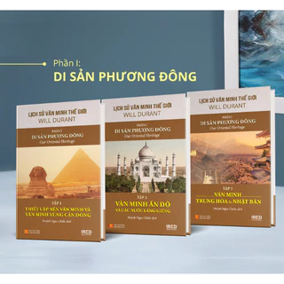 Lịch Sử Văn Minh Thế Giới Phần 1 : Di Sản Phương Đông - Will Durant (bộ 3 tập) - Sách IRED Books