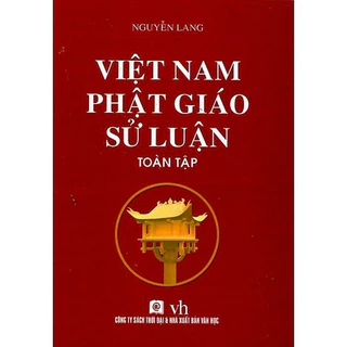 Sách Việt Nam Phật giáo Sử luận - Bản in 2014 (Nguyễn Lang)