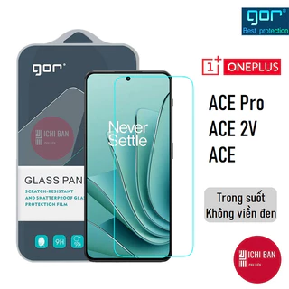 Kính cường lực Oneplus ACE Pro/ ACE, Oneplus ACE 2V/ Oneplus 10T/ 9/ 9R/ 9RT/ 8T Trong Suốt 9H/ Vát 2.5D - Hãng Gor