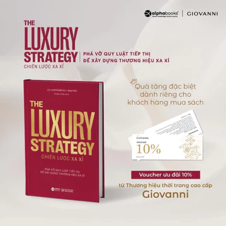 Sách Chiến Lược Xa Xỉ - The Luxury Strategy: Phá Vỡ Quy Luật Tiếp Thị Để Xây Dựng Thương Hiệu Xa Xỉ (Alpha Books)