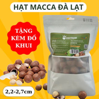 Hạt macca nứt vỏ Mai Thao túi 500g size 2,2-2,7cm tặng kèm đồ khui hạt mắc ca tách vỏ Đà Lạt đồ ăn vặt healthy