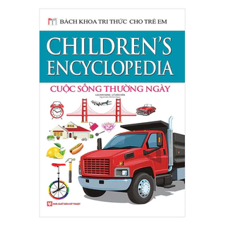 Sách - CHILDRENS ENCYCLOPEDIA: Bách Khoa Tri Thức Cho Trẻ Em Cuộc Sống Thường Ngày mt