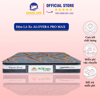 [Free ship] Đệm Lò Xo ALOVERA PRO MAX - Nệm Lò Xo ĐỆM KHANG DUY Hãng Kim Cương Chịu Được Trọng Lực Cao Hàng Xuất Mỹ