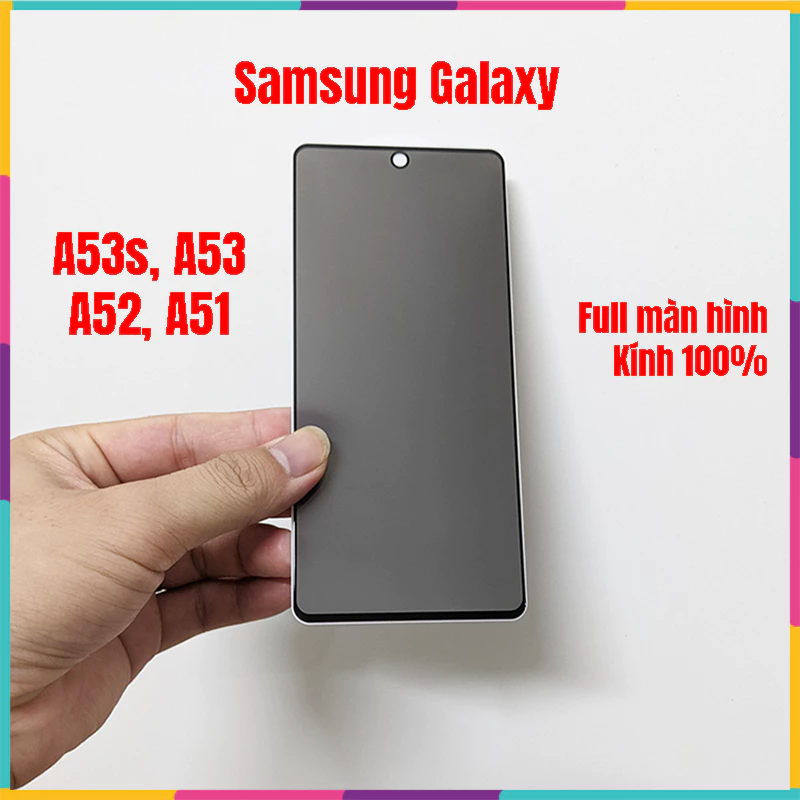 Kính cường lực full màn hình chống nhìn trộm Samsung Galaxy A53, A53S, A52, A51 (Privacy)