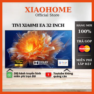 [MIỄN PHÍ GIAO HÀNG] Tivi Xiaomi EA32 2023 Series - 32 inches Chính Hãng 100% Xiaomitv.vn