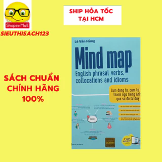 Sách-Mind map English Phrasal verbs,Collocations and idioms-Cụm động từ, cụm từ và thành ngữ tiếng anh qua sơ đồ tư duy