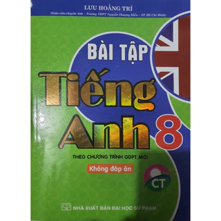 Sách Bài Tập Tiếng Anh Lớp 8 ( Theo chương trình GDPT Mới - Chân Trời Sáng Tạo -Tặng File Đáp Án)