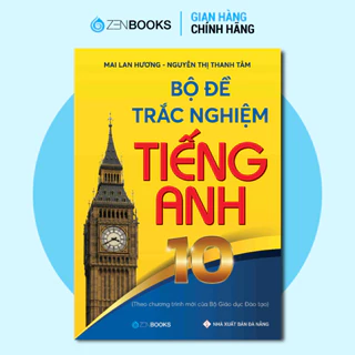 Sách Bộ Đề Trắc Nghiệm Tiếng Anh 10 (CT Mới Của Bộ GĐĐT) Mai Lan Hương