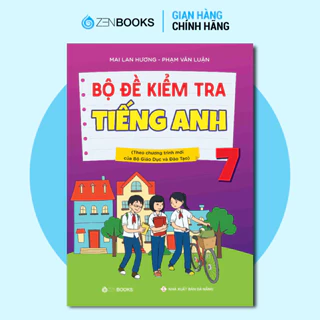 Sách Bộ Đề Kiểm Tra Tiếng Anh 7 (CT Mới Của Bộ GDĐT) Mai Lan Hương