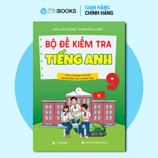 Sách Bộ Đề Kiểm Tra Tiếng Anh 9 (CT Mới Của Bộ GDĐT) Mai Lan Hương