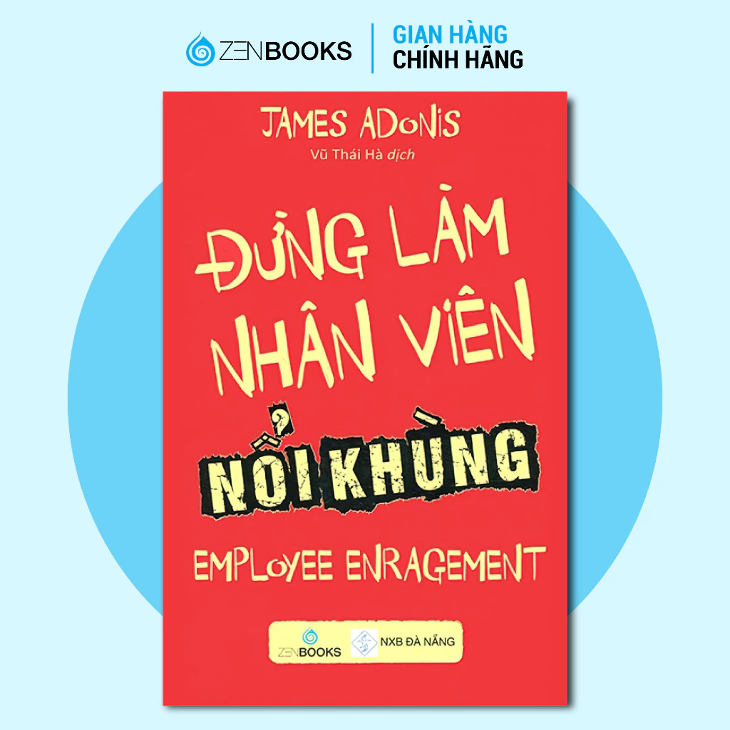 Sách - Đừng Làm Nhân Viên Nổi Khùng