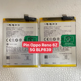 Pin Oppo Reno 6Z 5G / BLP839 / Dung Lượng 4310mAh Hàng Zin Nhập Khẩu Bảo Hành 6 Tháng 1 Đổi 1