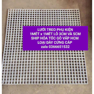 Tấm lưới 100cm x 100 cm (lưới, khung lưới, phên, mành) ô 3cm và 5cm tấmlưới treo phụ kiện loại 1 ship hoả tốc gò vấp hcm