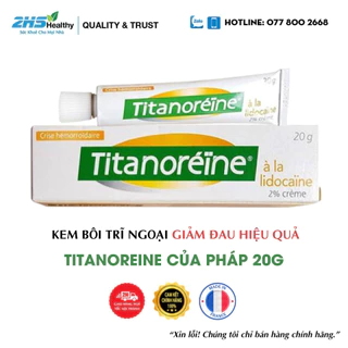 Kem Bôi Trĩ Ngoại Titanoreine Của Pháp 20g Giảm Đau Hiệu Quả