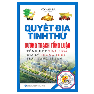 Sách - Quyết Địa Tinh Thư - Dương Trạch Tổng Luận