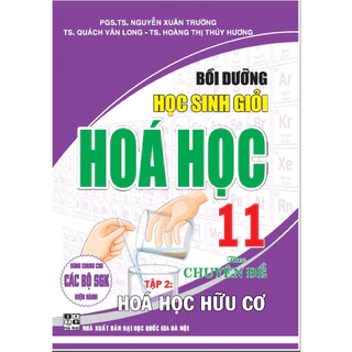 Sách: Bồi Học Sinh Giỏi Hoá Học 11 Tập 2 Hoá Học Hữu Cơ (Theo Chuyên Đề)