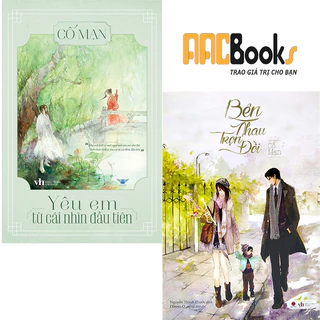 Sách - Combo ngôn tình Yêu em từ cái nhìn đầu tiên + Bên nhau trọn đời - Cố Mạn (Tặng Postcard, bookmark )-lẻ tùy chọn