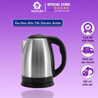 Ấm Siêu Tốc Gia Dụng Trung Kiên - Ấm Đun Siêu Tốc Electric Kettle 1L8 Bằng Inox 304 Cao Cấp Bảo Hành 1 Đổi 1