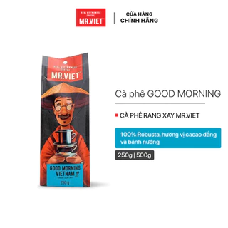 Cà phê GoodMorning, rang xay/thành phần nguyên hạt nguyên chất Robusta, vị đậm đà - MR.VIET Coffee 250g, 500g